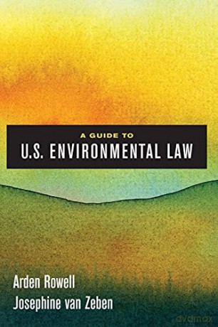A Guide To U.S. Environmental Law - Rowell [KSIĄŻKA]