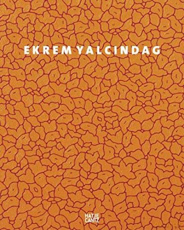 Ekrem Yalcindag: About Color, Nature, Ornaments, and other Things - Burcu Dogramaci [KSIĄŻKA]