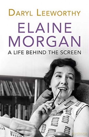 Elaine Morgan: A Life Behind the Screen - Daryl Leeworthy [KSIĄŻKA]