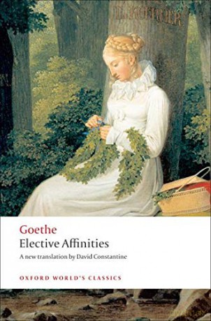 Elective Affinities A Novel Oxford World's Classics - J. W. von Goethe [KSIĄŻKA]