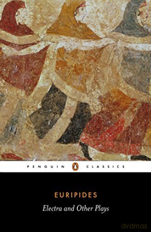 Electra and Other Plays: Euripides Penguin Classics - Euripides [KSIĄŻKA]