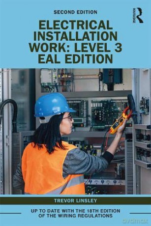 Electrical Installation Work: Level 3: EAL Edition - Trevor Linsley [KSIĄŻKA]