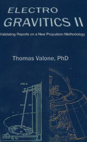Electrogravitics: No. 2: Validating Reports on a New Propulsion Methodology - Thomas Valone [KSIĄŻKA]