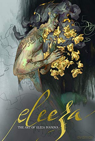Eleeza: The Art of Eliza Ivanova - Eliza Ivanova [KSIĄŻKA]