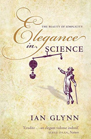 Elegance in Science: The beauty of simplicity - Ian Glynn [KSIĄŻKA]
