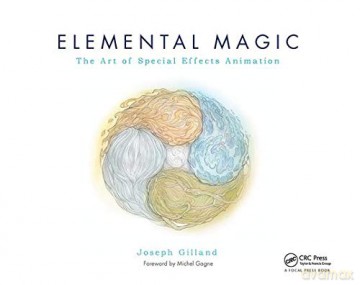 Elemental Magic, Volume I: The Art of Special Effects Animation - Joseph Gilland [KSIĄŻKA]