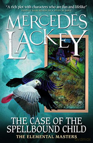 Elemental Masters - The Case of the Spellbound Child: 14 - Mercedes Lackey [KSIĄŻKA]
