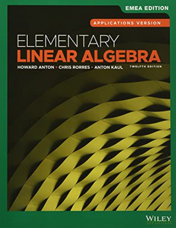 Elementary Linear Algebra: Applications Version - Howard Anton [KSIĄŻKA]