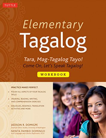 Elementary Tagalog Workbook: Tara, Mag-Tagalog Tayo! Come On, Let's Speak Tagalog! - Jiedson R. Domigpe [KSIĄŻKA]