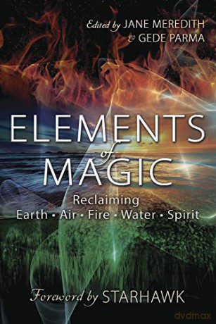 Elements of Magic: Reclaiming Earth, Air, Fire, Water and Spirit - Jane Meredith [KSIĄŻKA]