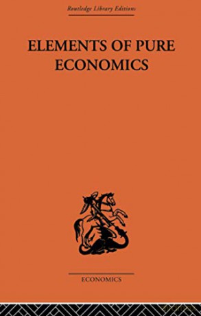 Elements of Pure Economics Routledge Library Editions: Economics - Léon Walras [KSIĄŻKA]