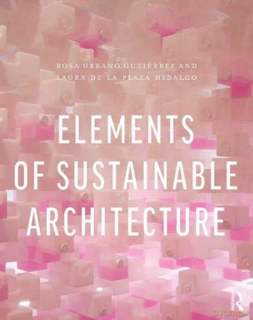 Elements of Sustainable Architecture - Rosa Urbano Gutiérrez [KSIĄŻKA]