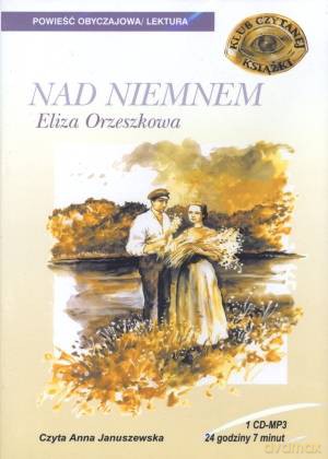 Nad Niemnem - Eliza Orzeszkowa [AUDIOBOOK] [CD]