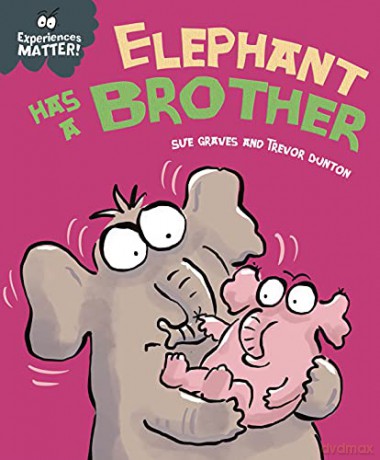 Elephant Has a Brother Experiences Matter - Sue Graves [KSIĄŻKA]