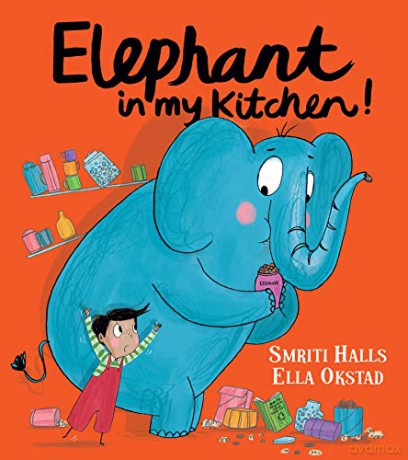 Elephant In My Kitchen!: A critically acclaimed, humorous introduction to climate change and protecting our natural world - Smriti Halls [KSIĄŻKA]