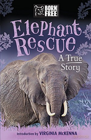 Elephant Rescue: A True Story Born Free - Louisa Leaman [KSIĄŻKA]