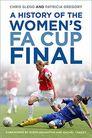 A History Of The Women's Fa Cup Final - Chris Slegg [KSIĄŻKA]