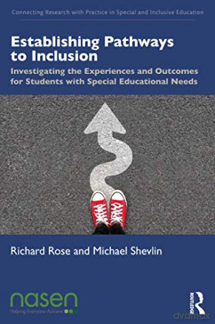 Establishing Pathways To Inclusion: Investigating The Experiences And Outcomes For Students With Special Educational Needs (Connecting Research With Practice In Special And Inclusive Education) - Richard Rose [KSIĄŻKA]