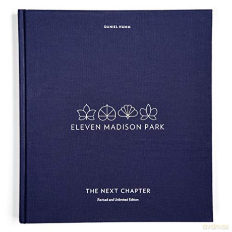 Eleven Madison Park: The Next Chapter: Revised and Unlimited Edition: A Cookbook - Daniel Humm [KSIĄŻKA]