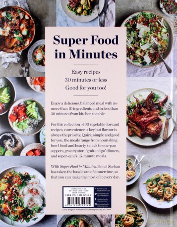 Donal's Super Food In Minutes: Easy Recipes. 30 Minutes Or Less. Good For You Too! - Donal Skehan [KSIĄŻKA]