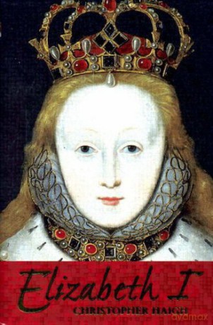 Elizabeth I - Christopher Haigh [KSIĄŻKA]