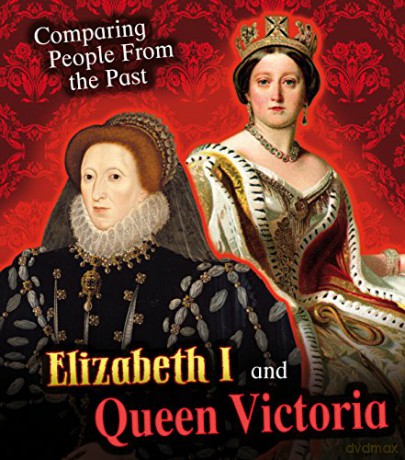 Elizabeth I and Queen Victoria Comparing People from the Past - Nick Hunter [KSIĄŻKA]