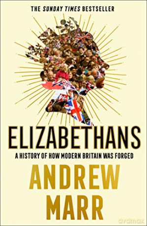 Elizabethans: The Sunday Times bestseller, now a major BBC TV series - Andrew Marr [KSIĄŻKA]