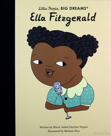 Ella Fitzgerald: Little People, Big Dreams: 11 - Isabel Sanchez Vegara [KSIĄŻKA]