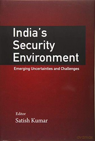 India`S Security Environment: Emerging Uncertainties And Challenges [KSIĄŻKA]