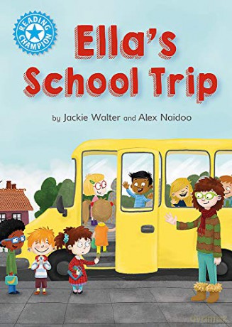 Ella's School Trip: Independent Reading Blue 4 Reading Champion - Jackie Walter [KSIĄŻKA]