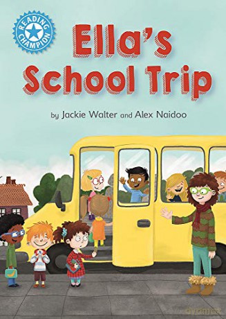 Ella's School Trip: Independent Reading Blue 4 Reading Champion - Jackie Walter [KSIĄŻKA]