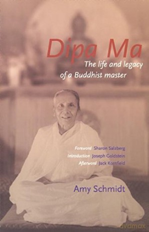 Dipa Ma: The Life And Legacy Of A Buddhist Master - Amy Schmidt [KSIĄŻKA]