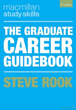The Graduate Career Guidebook (Macmillan Study Skills) - Steven Rook [KSIĄŻKA]