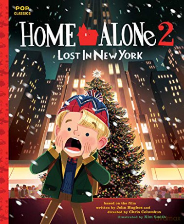 Home Alone 2: Lost In New York: The Classic Illustrated Storybook: 7 (Pop Classics) - Kim Smith [KSIĄŻKA]