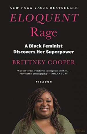 Eloquent Rage: A Black Feminist Discovers Her Superpower - Brittney Cooper [KSIĄŻKA]