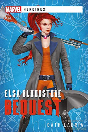 Elsa Bloodstone: Bequest: A Marvel Heroines Novel - Cath Lauria [KSIĄŻKA]
