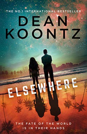Elsewhere: from the No.1 Sunday Times bestseller comes a gripping new science fiction crime thriller for 2020 - Dean Koontz [KSIĄŻKA]
