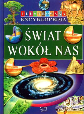 Świat Wokół Nas Ilustrowana Encyklopedia (twarda) [KSIĄŻKA]