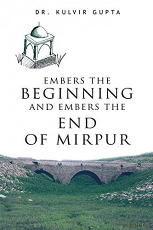 Embers the Beginning and Embers the End of Mirpur - Dr. Kulvir Gupta [KSIĄŻKA]