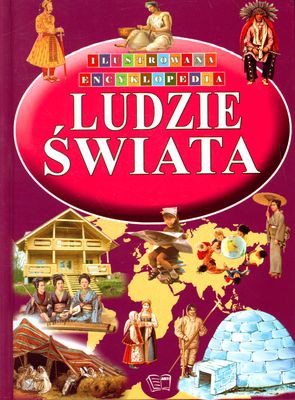 Ludzie Świata Ilustrowana Encyklopedia (twarda) [KSIĄŻKA]