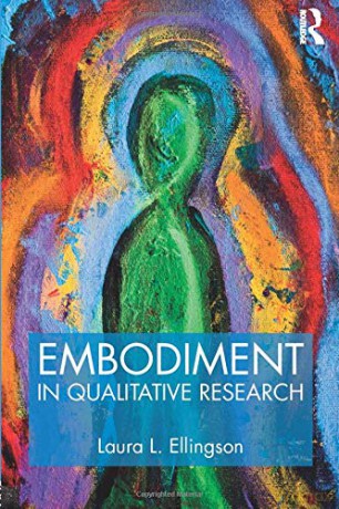 Embodiment in Qualitative Research - Laura L. Ellingson [KSIĄŻKA]