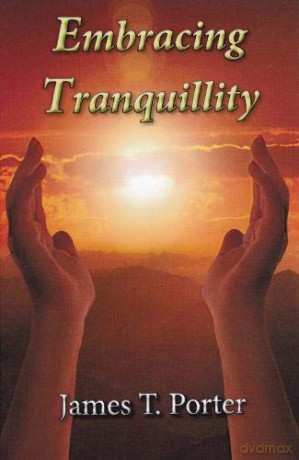 Embracing Tranquillity - James T. Porter [KSIĄŻKA]