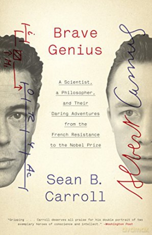 Brave Genius: A Scientist, A Philosopher, And Their Daring Adventures From The French Resistance To The Nobel Prize - Sean B. Carroll [KSIĄŻKA]