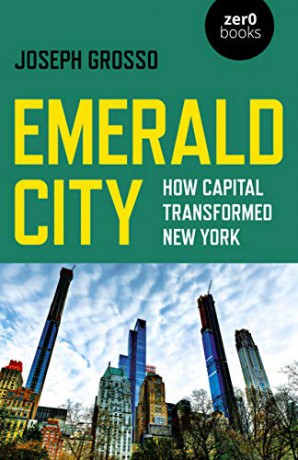 Emerald City: How Capital Transformed New York - Joseph Grosso [KSIĄŻKA]