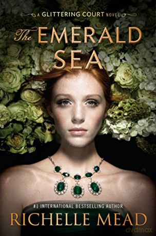 Emerald Sea, The: 3 The Glittering Court - Richelle Mead [KSIĄŻKA]