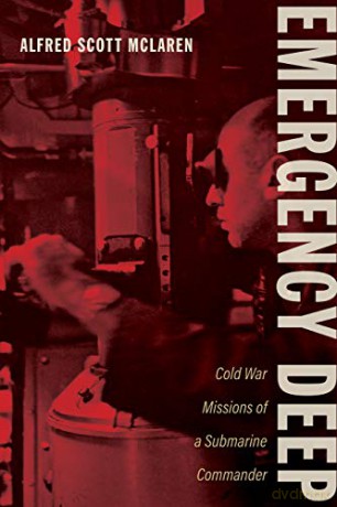 Emergency Deep: Cold War Missions of a Submarine Commander Maritime Currents: History and Archaeology [KSIĄŻKA]