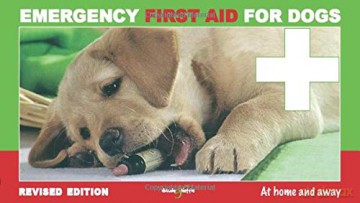 Emergency first aid for dogs - at home and away: Revised Edition - Martin Bucksch [KSIĄŻKA]