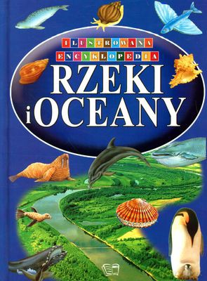 Rzeki I Oceany Ilustrowana Encyklopedia (twarda) [KSIĄŻKA]
