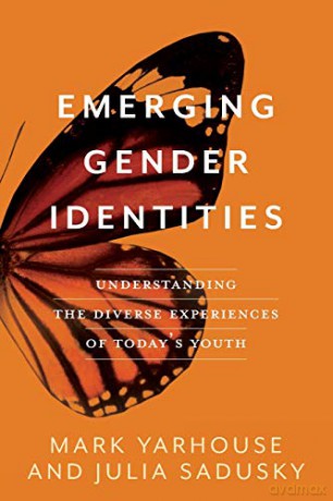 Emerging Gender Identities: Understanding the Diverse Experiences of Today's Youth - Yarhouse [KSIĄŻKA]