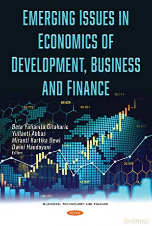 Emerging Issues in Economics of Development, Business and Finance Business, Technology and Finance - Beta Yulianita Gitaharie [KSIĄŻKA]